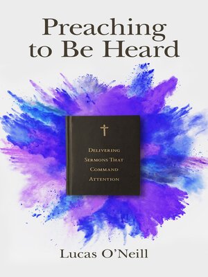 cover image of Preaching to Be Heard